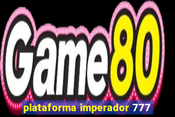 plataforma imperador 777